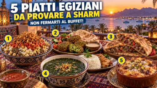 Non fermarti al buffet: 5 piatti egiziani da provare a Sharm el-Sheikh