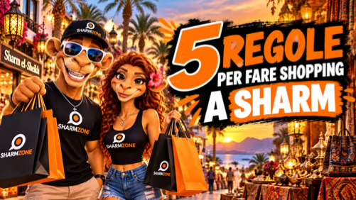 Shopping a Sharm el-Sheikh: 5 regole da conoscere prima di comprare