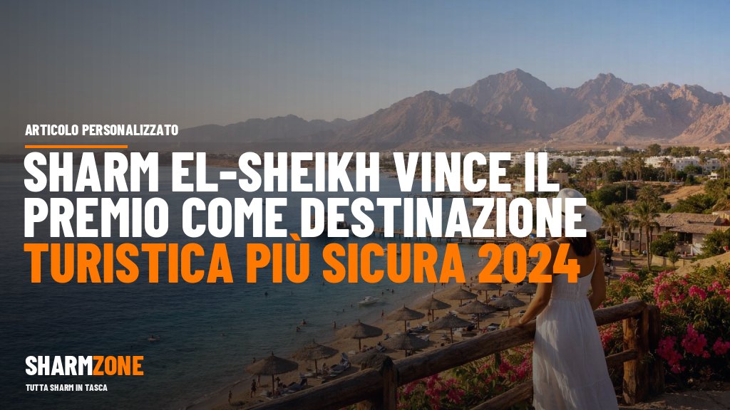 Sharm el-Sheikh vince il premio come destinazione turistica più sicura 2024